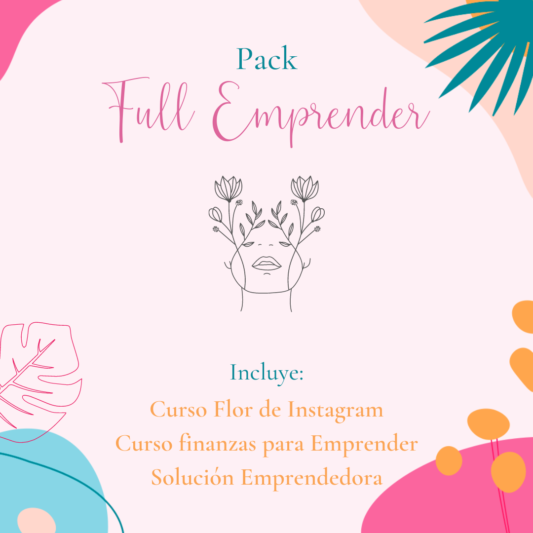 Pack Full Emprender - Cursos digitales para emprendedores -Curso Flor de Instagram, Curso Finanzas para emprender y Solución emprendedora