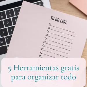 organizar tu vida. 5 herramientas gratis para organizar todo